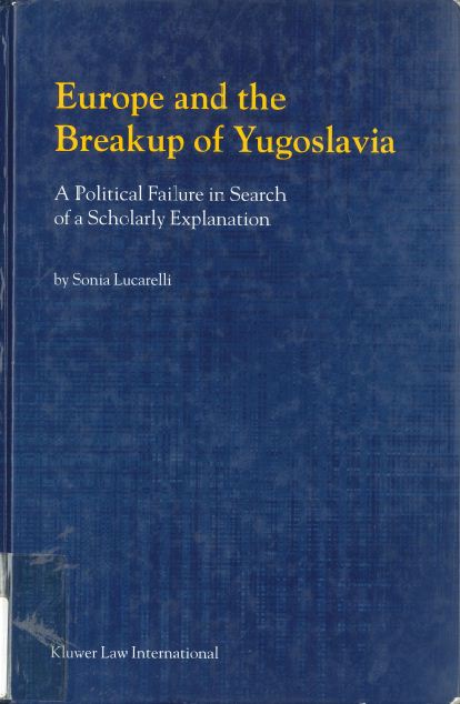 Europe and the Breakup of Yugoslavia : a political failure in