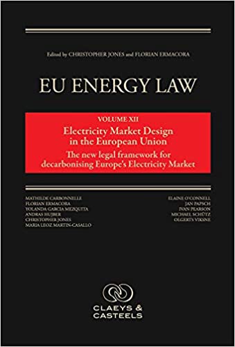 EU energy law volume XII : electricity market design in the